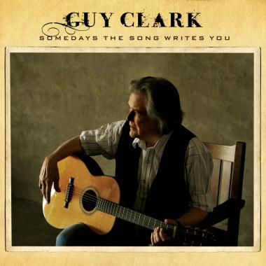 Guy Clark -  Somedays the Song Writes You